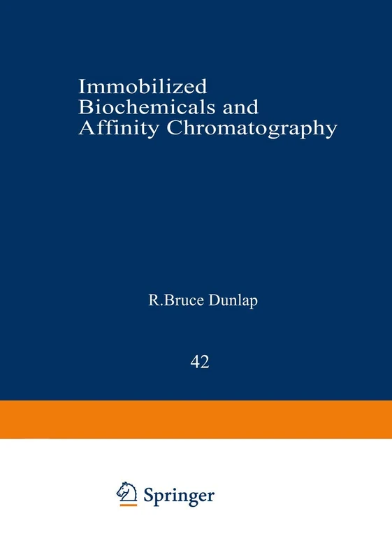 Immobilized Biochemicals and Affinity Chromatography: 42 (Advances in Experimental Medicine and Biology, 42)