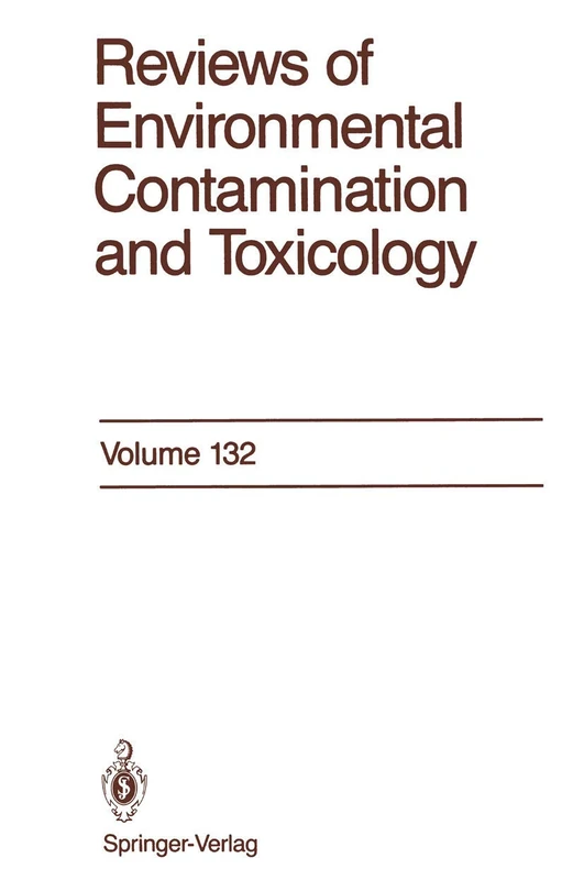 Reviews of Environmental Contamination and Toxicology: Continuation of Residue Reviews: 132