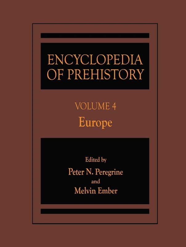 Springer Encyclopedia of Prehistory: Volume 4: Europe