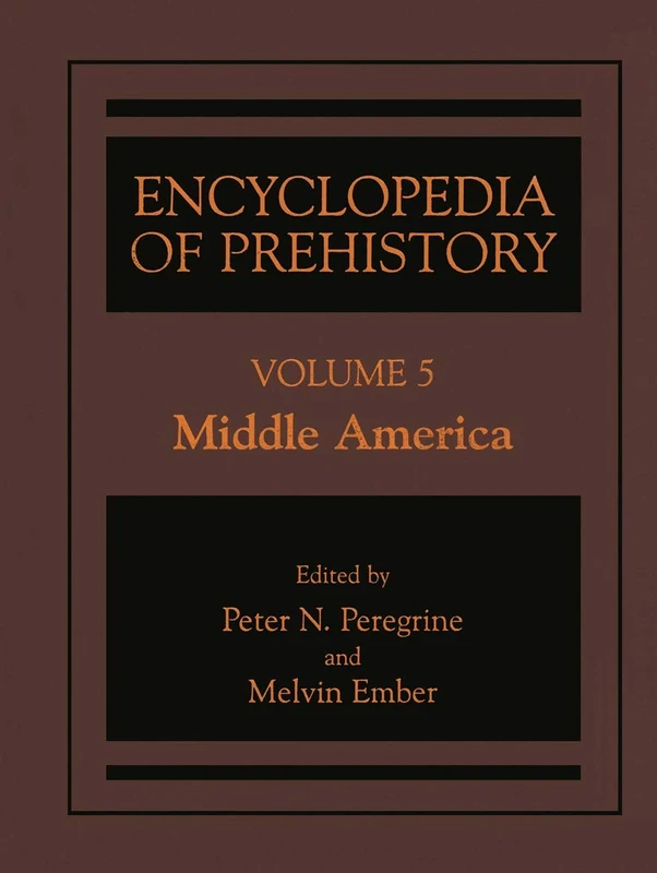 Springer Encyclopedia of Prehistory Volume 5: Middle America
