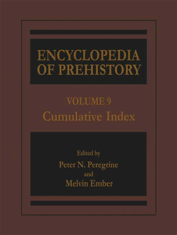 Encyclopedia of Prehistory: Volume 9: Cumulative Index