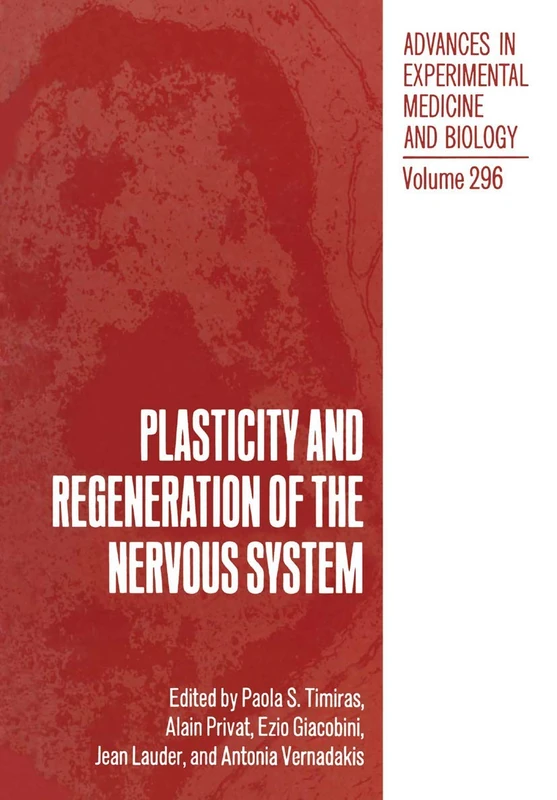 Plasticity and Regeneration of the Nervous System: 296 (Advances in Experimental Medicine and Biology, 296)