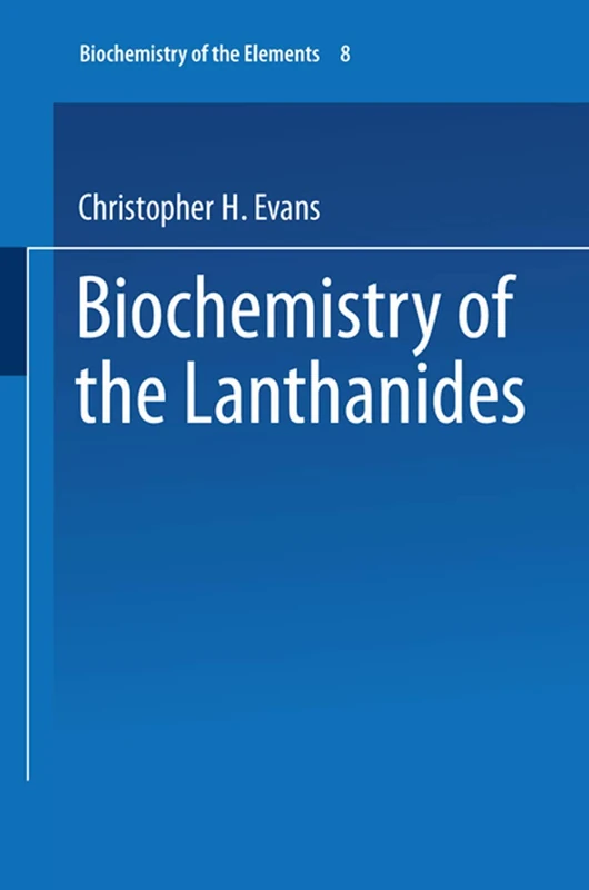 Biochemistry of the Lanthanides: 8 (Biochemistry of the Elements, 8)