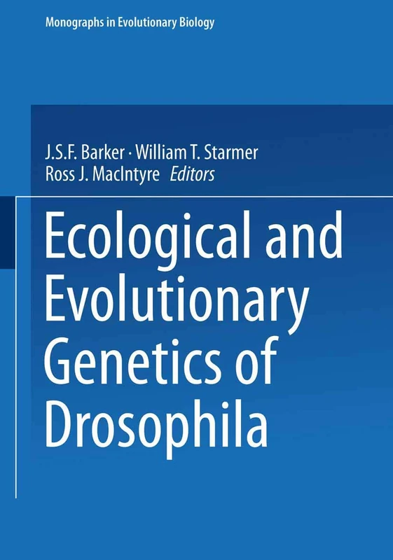 Ecological and Evolutionary Genetics of Drosophila (Monographs in Evolutionary Biology)