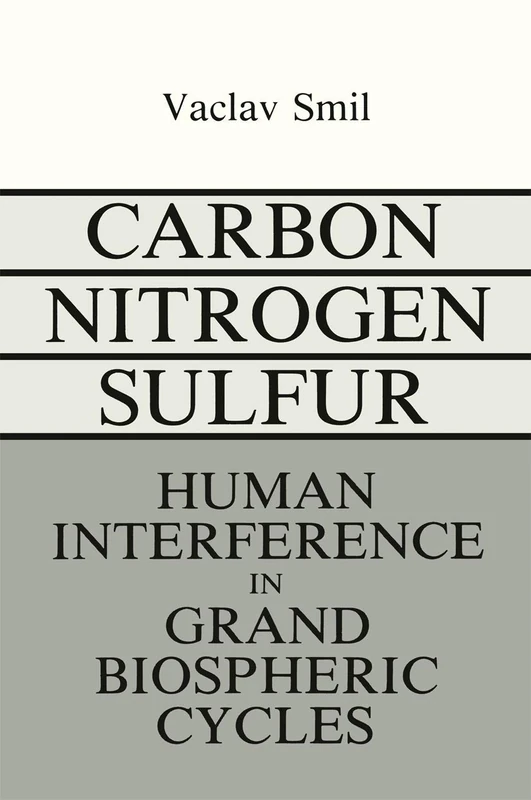 Carbon-Nitrogen-Sulfur: Human Interference in Grand Biospheric Cycles (Modern Perspectives in Energy)