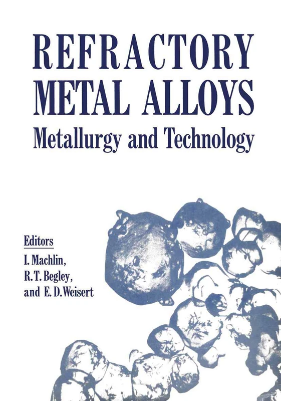 Refractory Metal Alloys Metallurgy and Technology: Proceedings of a Symposium on Metallurgy and Technology of Refractory Metals held in Washington, ... and Space Administration, Washington, D.C. - Image 1