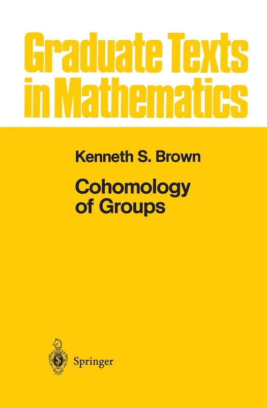 Cohomology of Groups: 87 (Graduate Texts in Mathematics, 87)