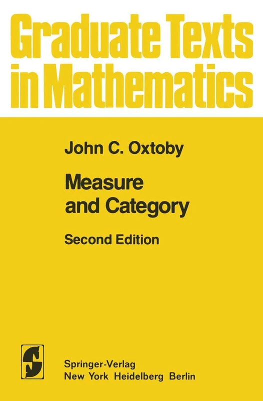 Measure and Category: A Survey of the Analogies between Topological and Measure Spaces: 2 (Graduate Texts in Mathematics, 2)