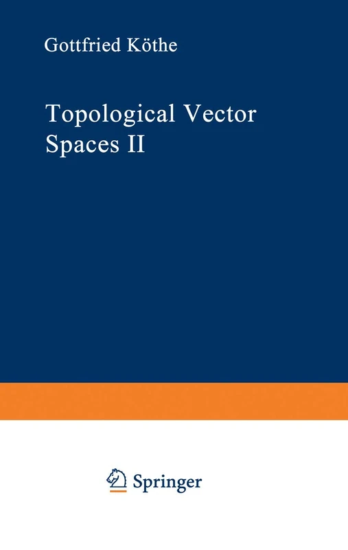 Topological Vector Spaces II: 237 (Grundlehren der mathematischen Wissenschaften, 237)