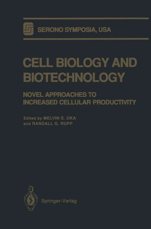 Cell Biology and Biotechnology: Novel Approaches to Increased Cellular Productivity (Serono Symposia USA)