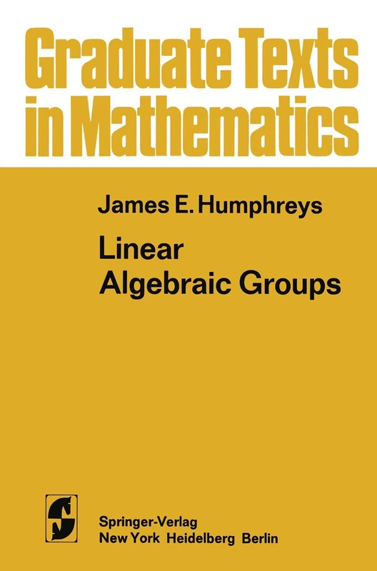 Linear Algebraic Groups: 21 (Graduate Texts in Mathematics, 21)