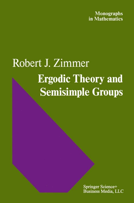 Ergodic Theory and Semisimple Groups: 81 (Monographs in Mathematics, 81)