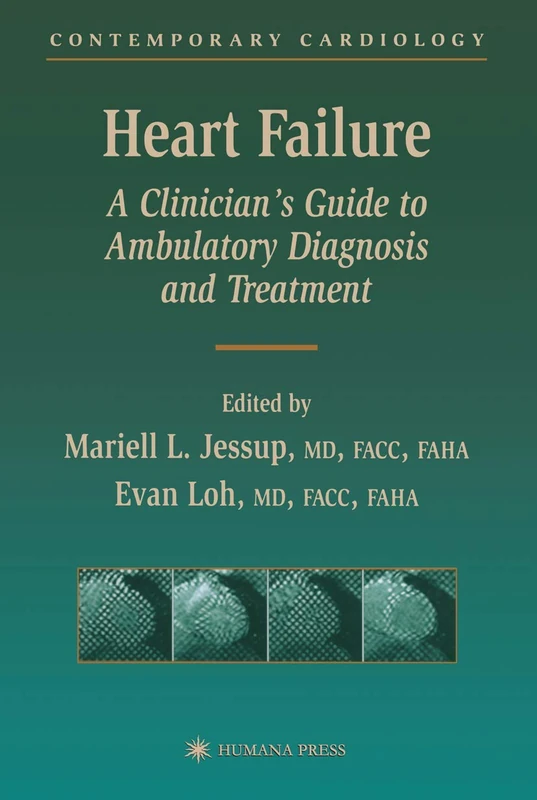 Heart Failure: A Clinician’s Guide to Ambulatory Diagnosis and Treatment (Contemporary Cardiology)