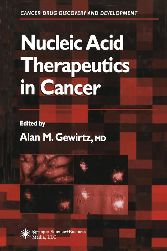 Nucleic Acid Therapeutics in Cancer (Cancer Drug Discovery and Development)
