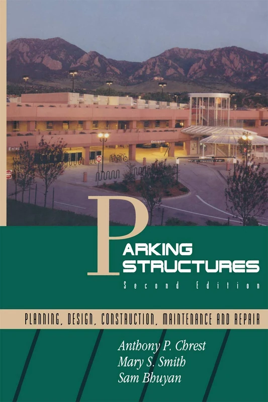 Parking Structures: Planning, Design, Construction, Maintenance and Repair