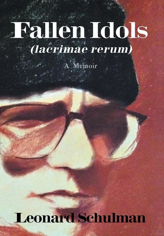 Fallen Idols (lacrimae Rerum): A Memoir - Image 1