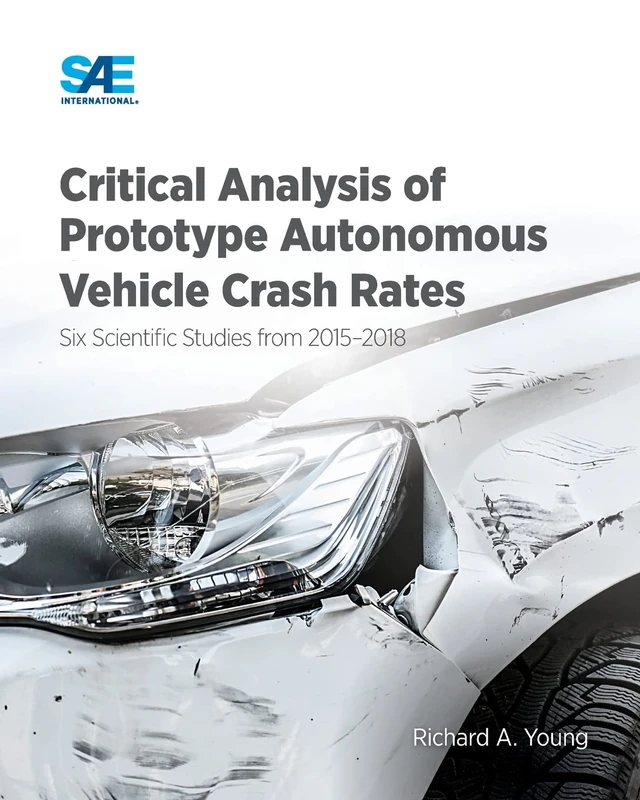 Critical Analysis of Prototype Autonomous Vehicle Crash Rates: Six Scientific Studies from 2015-2018