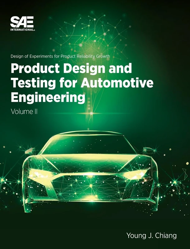 Product Design and Testing for Automotive Engineering: II (Design of Experiments for Product Reliability Growth)