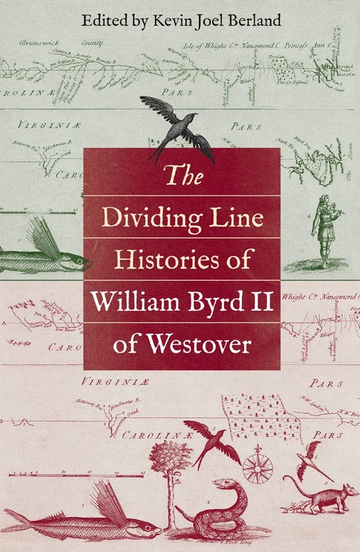 The Dividing Line Histories of William Byrd II of Westover (Published for the Omohundro Institute of Early American Hist)