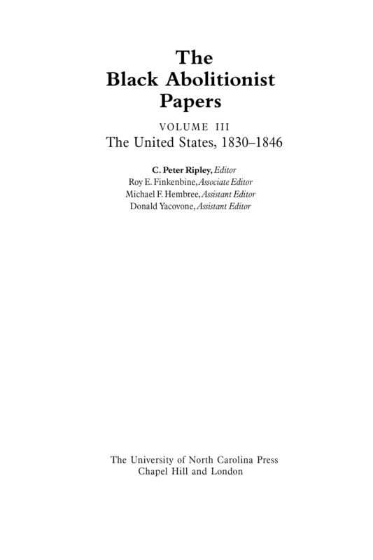 The Black Abolitionist Papers: Vol. III: The United States, 1830-1846: 3