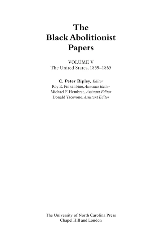The Black Abolitionist Papers: Vol. V: The United States, 1859-1865: 5