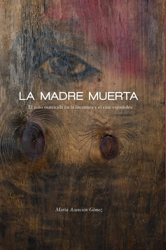 La Madre Muerta: El Mito Matricida en la Literatura y el Cine Espanoles (North Carolina Studies in the Romance Languages and Literatures): 308 - Image 1