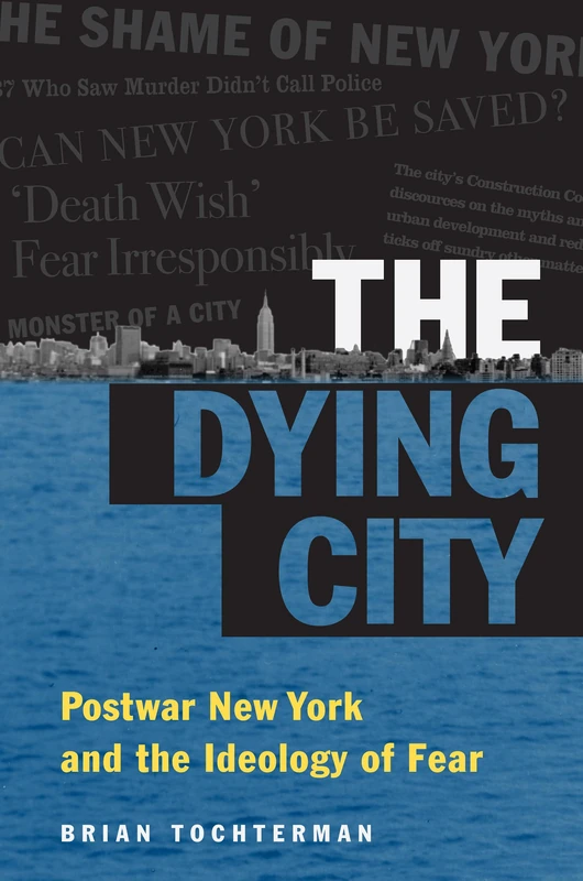 The Dying City: Postwar New York and the Ideology of Fear (Studies in United States Culture) - Image 1