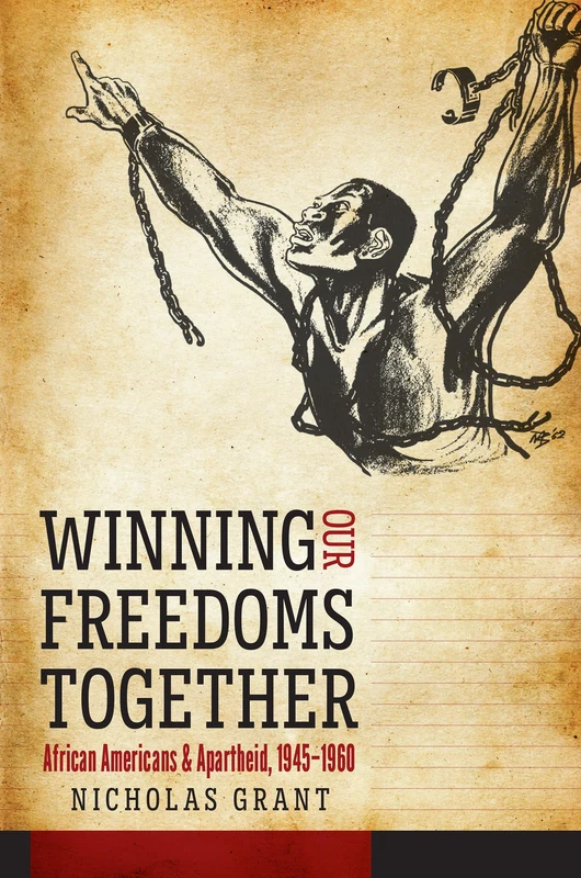 Winning Our Freedoms Together: African Americans and Apartheid, 1945-1960 (Justice, Power and Politics)