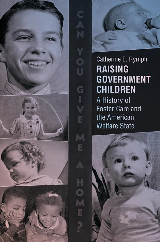 Raising Government Children: A History of Foster Care and the American Welfare State - Image 1
