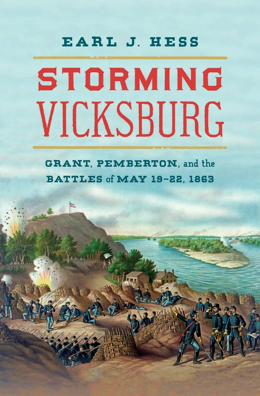 Storming Vicksburg: Grant, Pemberton, and the Battles of May 19-22, 1863 (Civil War America) - Image 1
