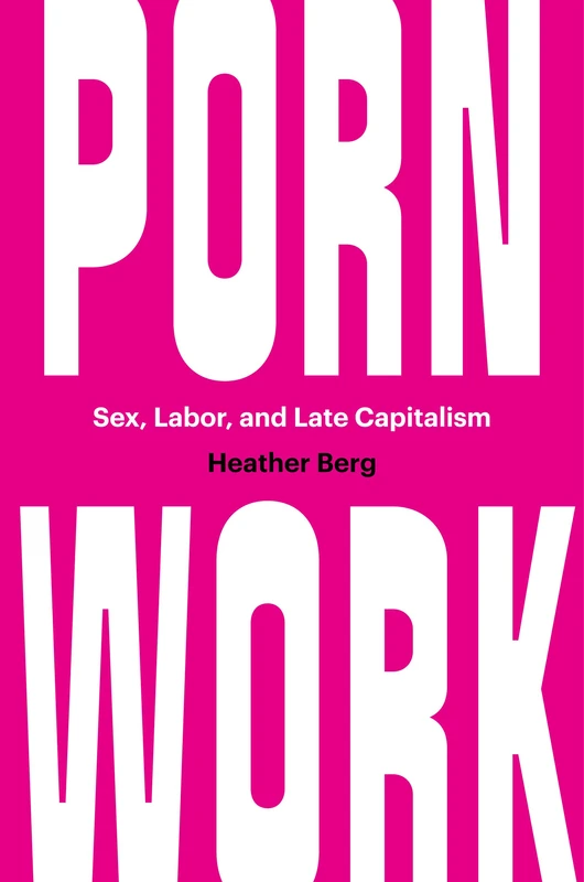 Porn Work: Sex, Labor, and Late Capitalism - Image 1