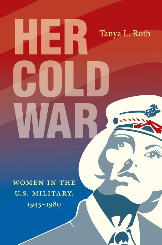 Her Cold War: Women in the U.S. Military, 1945-1980 - Image 1