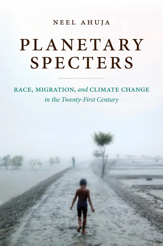 Planetary Specters: Race, Migration, and Climate Change in the Twenty-First Century - Image 1
