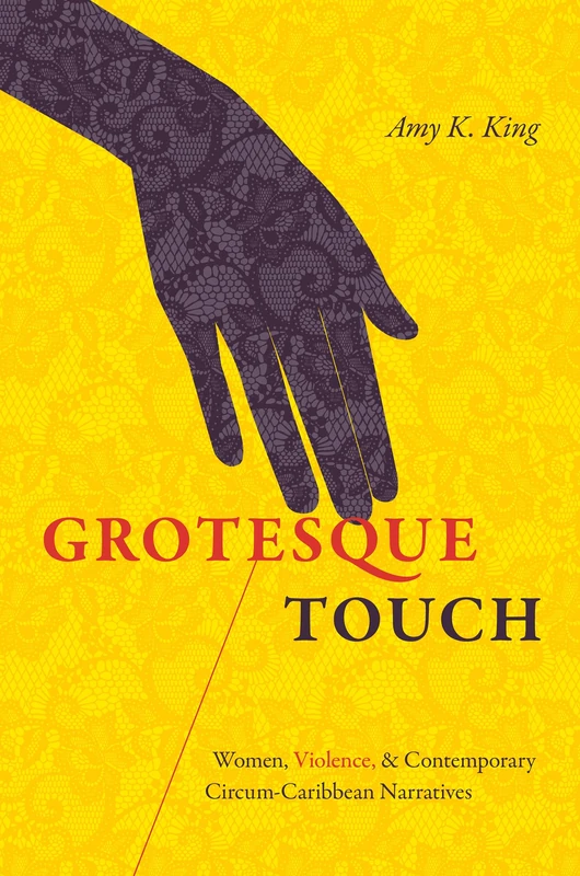 Grotesque Touch: Women, Violence, and Contemporary Circum-Caribbean Narratives - Image 1