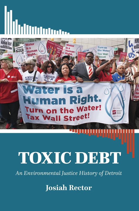 Toxic Debt: An Environmental Justice History of Detroit (Justice, Power, and Politics) - Image 1