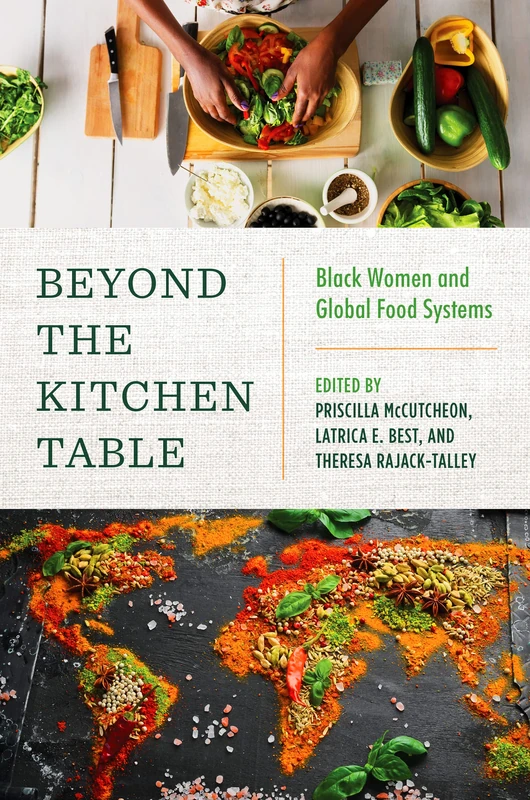 Beyond the Kitchen Table: Black Women and Global Food Systems (Black Food Justice)