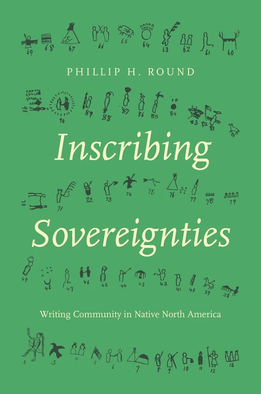Inscribing Sovereignties: Writing Community in Native North America (Critical Indigeneities)