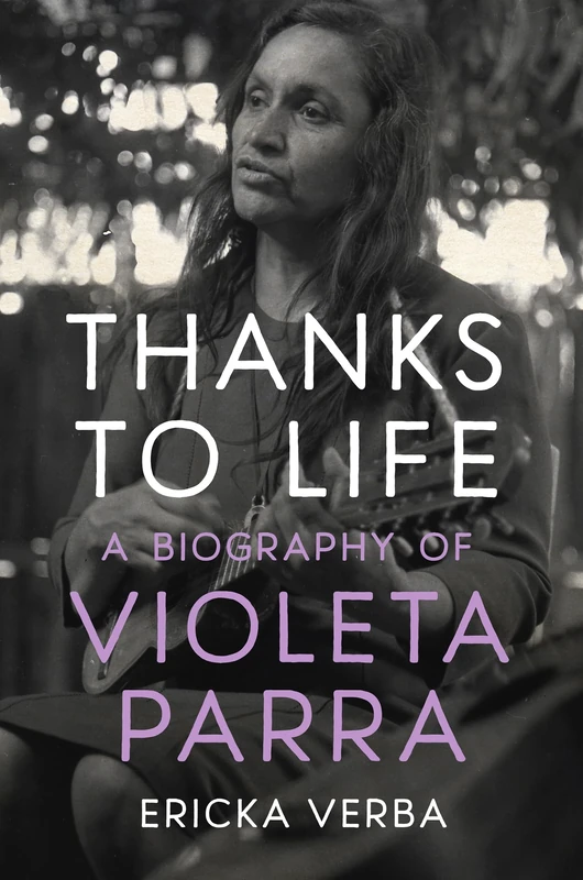 Thanks to Life: A Biography of Violeta Parra - Image 1
