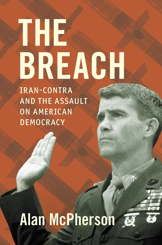 The Breach: Iran-Contra and the Assault on American Democracy - Image 1