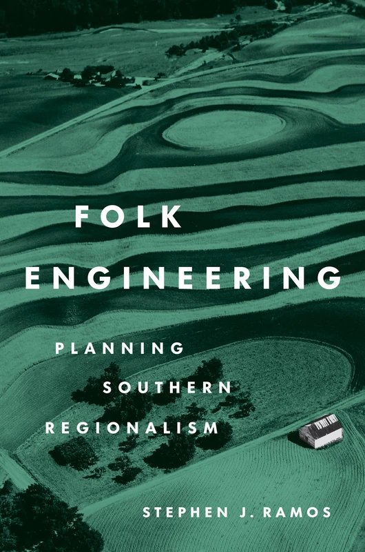 Folk Engineering: Planning Southern Regionalism