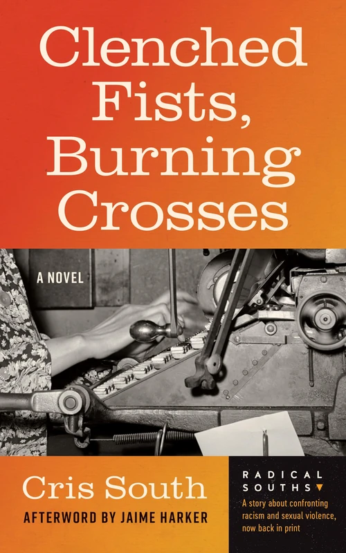 Clenched Fists, Burning Crosses: A Novel (Radical Souths) - Image 1