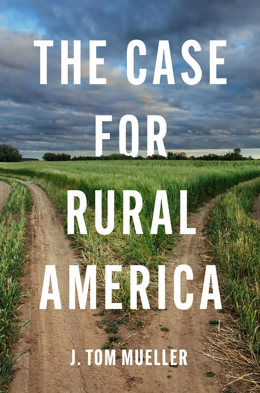 The Case for Rural America (Rural Studies Series)