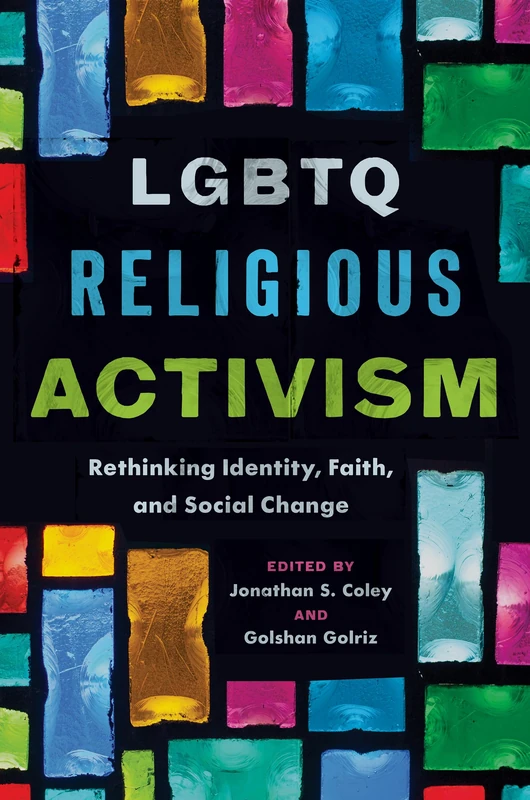 LGBTQ Religious Activism: Rethinking Identity, Faith, and Social Change