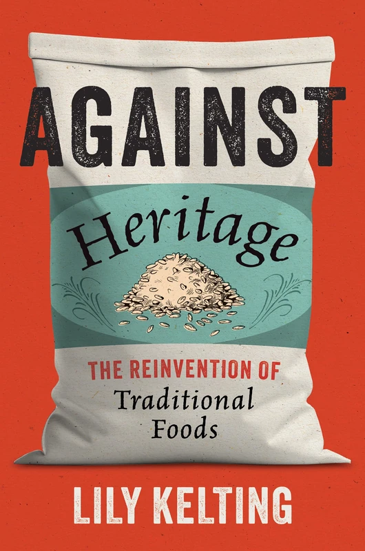 Against Heritage: The Reinvention of Traditional Foods - Image 1