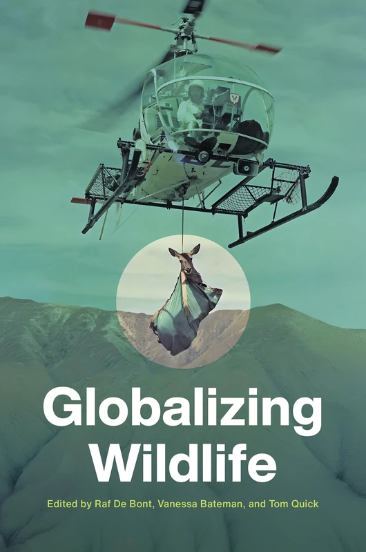 Globalizing Wildlife (Flows, Migrations, and Exchanges)