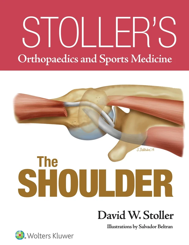 Stoller's Orthopaedics and Sports Medicine: The Shoulder (Orthopaedics & Sports Medicine)