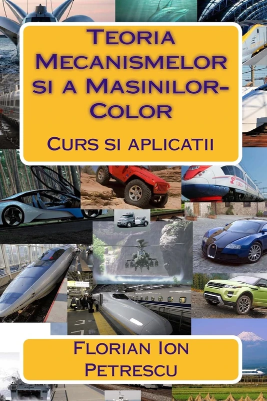 Teoria Mecanismelor si a Masinilor-Color: Curs si aplicatii