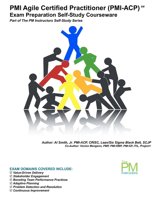PMI Agile Certified Practitioner (PMI-ACP) Exam Preparation Self-Study Courseware: Part of The PM Instructors Self-Study Series: Volume 1