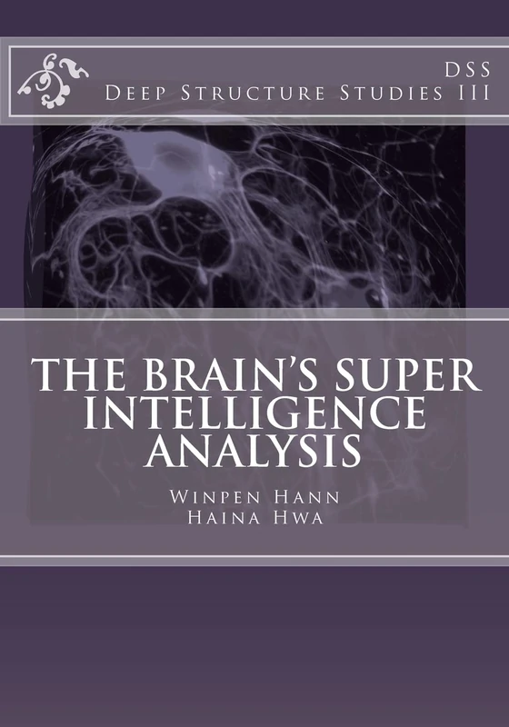 The Brain's Super Intelligence Analysis: Deep Structure Studies III