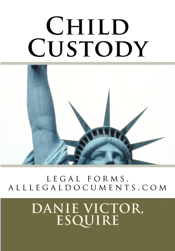 Child Custody: legal forms, alllegaldocuments.com: Volume 1